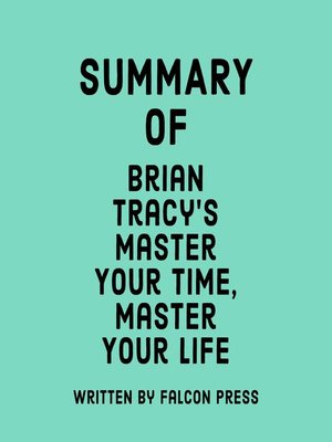 cover image of Summary of Brian Tracy's Master Your Time, Master Your Life